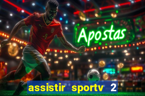 assistir sportv 2 ao vivo futemax